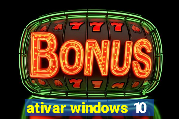 ativar windows 10